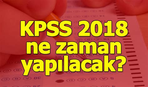 kpss 2018 sınavı ne zaman yapılacak